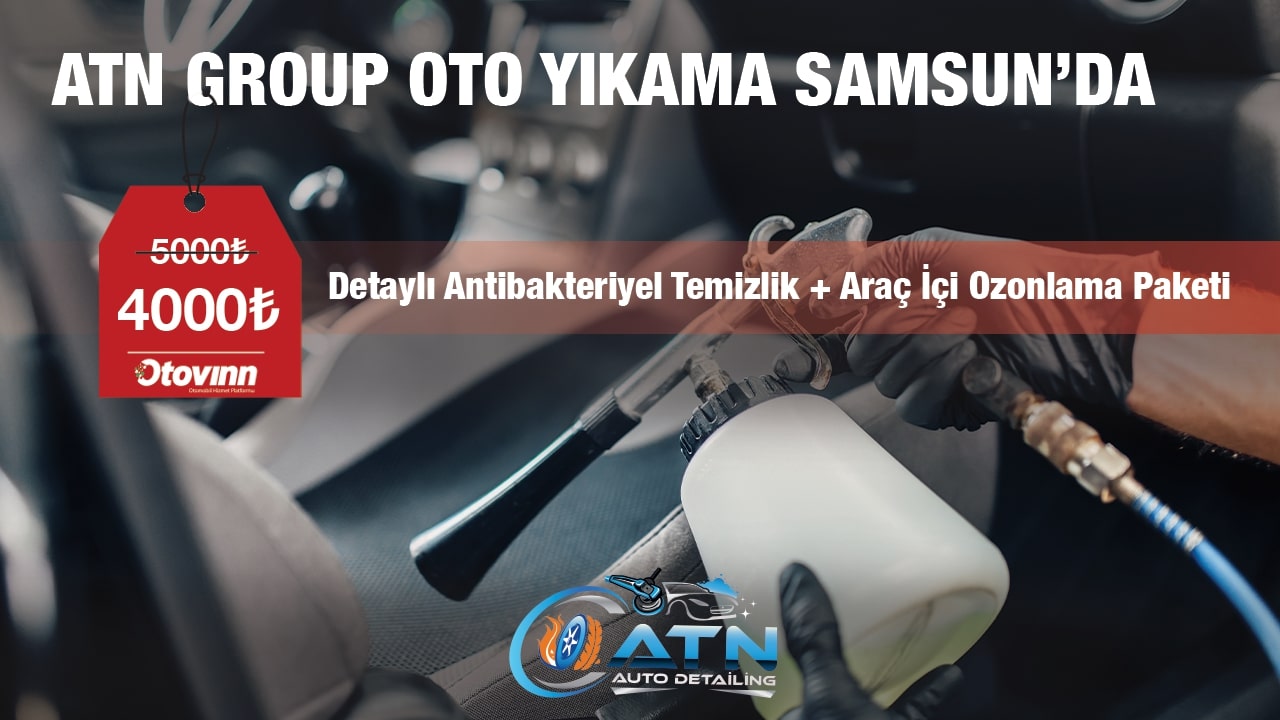 ATN Group Oto Yıkama da Detaylı Temizlik + Ozonlama Kampanyası